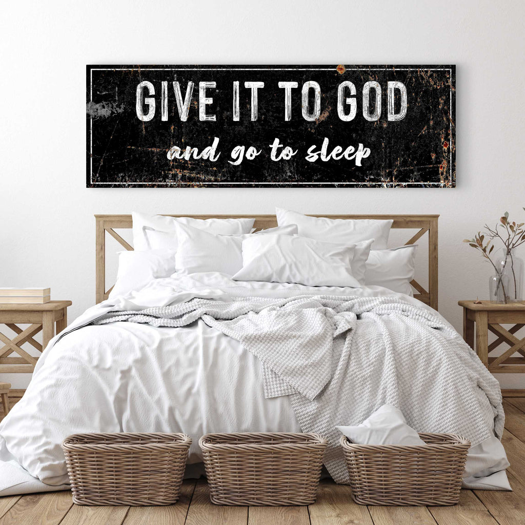 Give It to God and Go to Sleep Wall Art in a peaceful bedroom